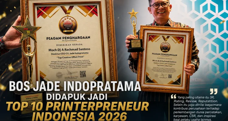Transformasi Bisnis Berbuah Prestasi, JADE Indopratama Masuk Top 10 Printerpreneur Indonesia 2026